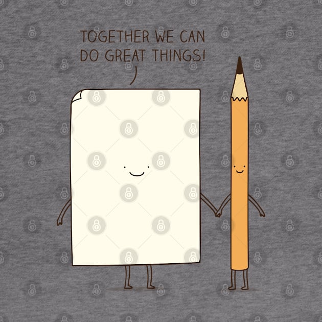 Together we can do great things! by milkyprint